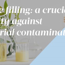 Sterile Filling: a Crucial Priority against Bacterial Contamination